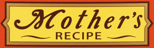 Mother's Recipe